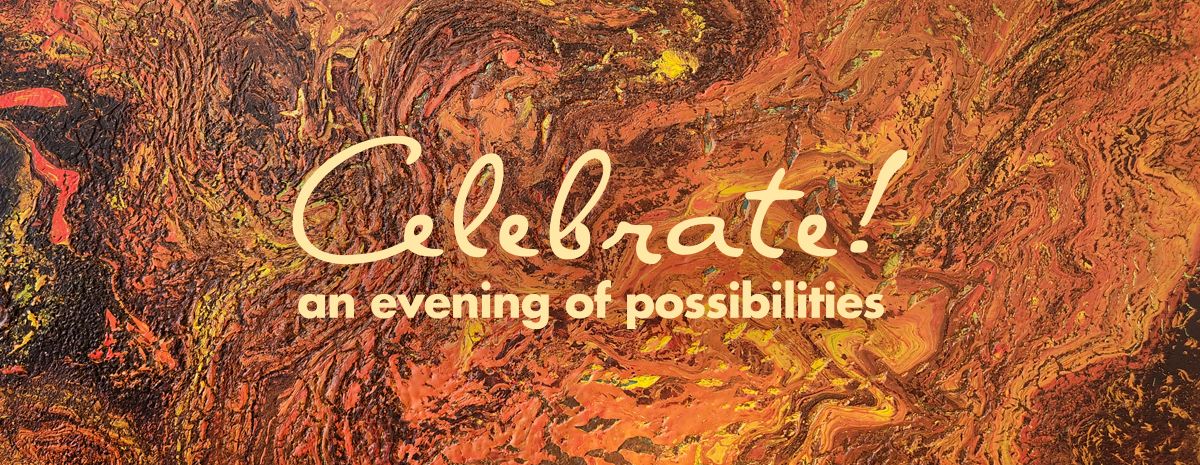 Celebrate! an Evening of Possibilities